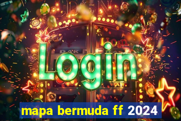 mapa bermuda ff 2024